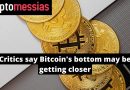 Critics say Bitcoin's bottom may be getting closer