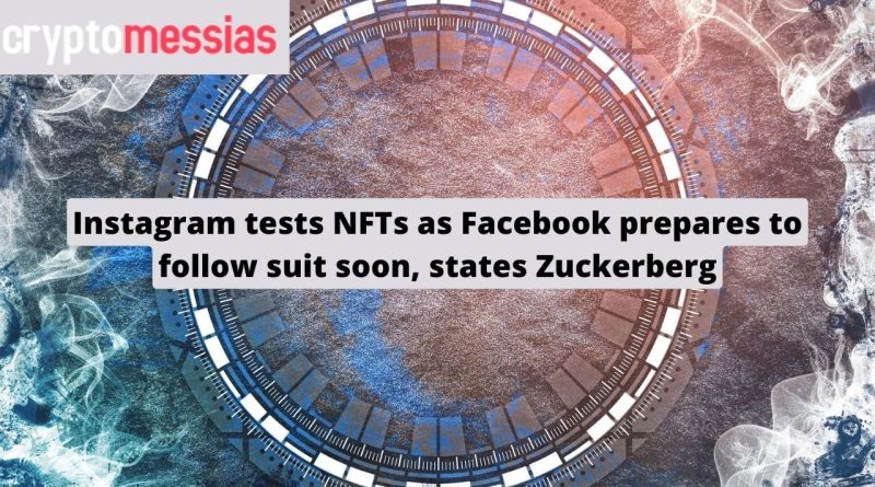 Instagram tests NFTs as Facebook prepares to follow suit soon