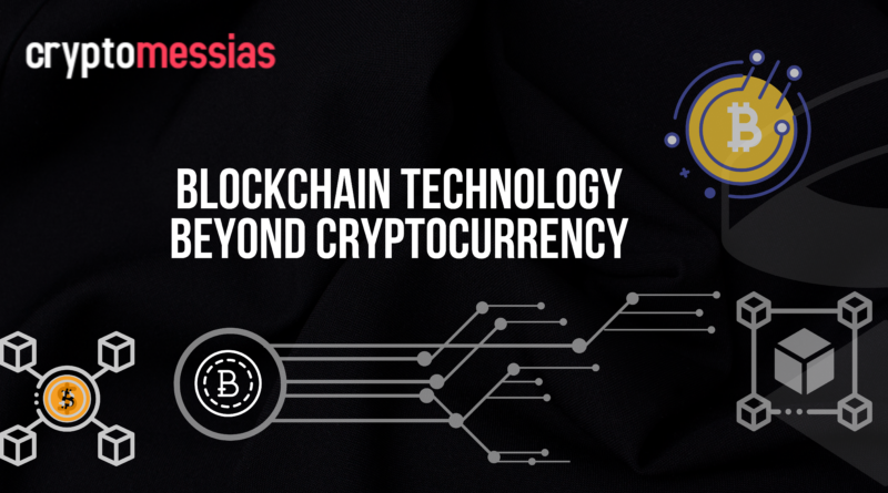 Blockchain technology beyond cryptocurrency