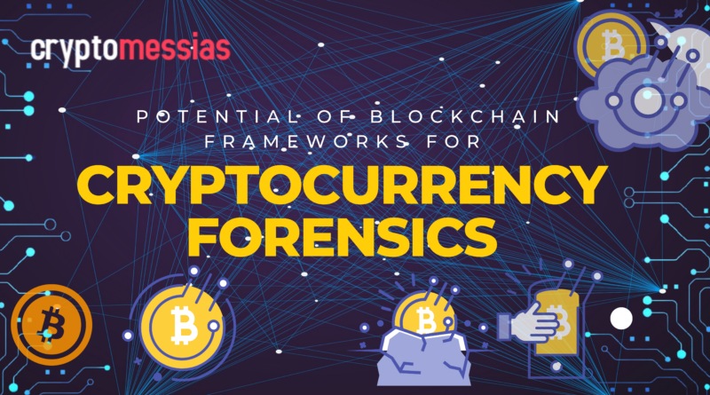 Potential of Blockchain Frameworks for Cryptocurrency Forensics
