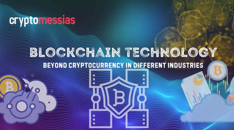 Blockchain technology beyond cryptocurrency in different industries