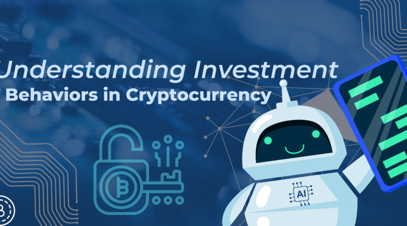 Understanding Investment Behaviors in Cryptocurrency