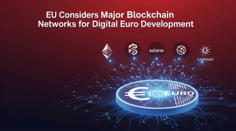 EU exploring Ethereum, Solana for digital euro launch:
